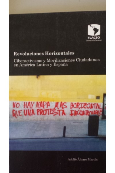 Revoluciones Horizontales. Movilizaciones Ciudadanas en América  Latina y España